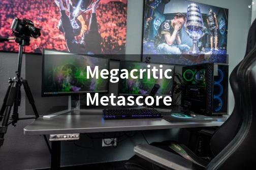 MegacriticMetascore-第1张-游戏信息-龙启网