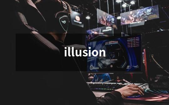 illusion-第1张-游戏信息-龙启网