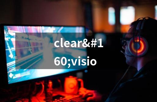 clear visio-第1张-游戏信息-龙启网